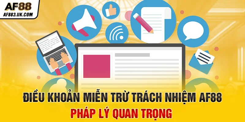 Điều khoản miễn trừ trách nhiệm AF88: pháp lý quan trọng