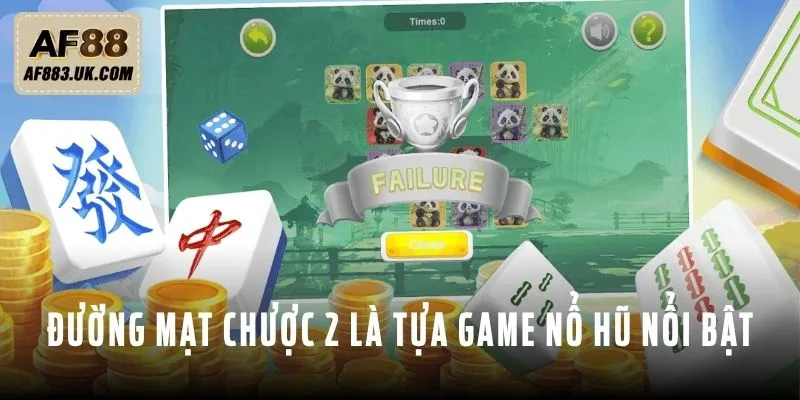 Đường Mạt Chược 2 là tựa game nổ hũ nổi bật