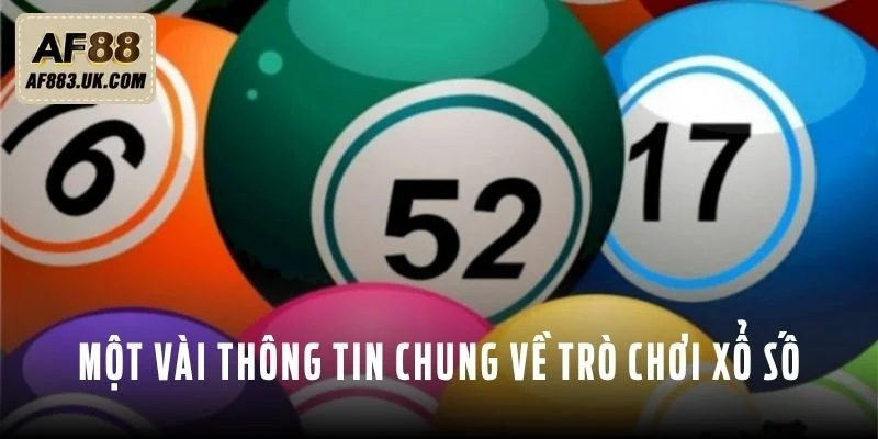 Một vài thông tin chung về sảnh xổ số AF88